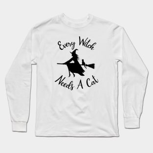 Every witch needs a cat Long Sleeve T-Shirt